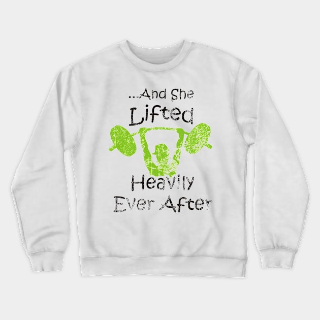 ... And She Lifted Heavily Ever After Crewneck Sweatshirt by Lin Watchorn 